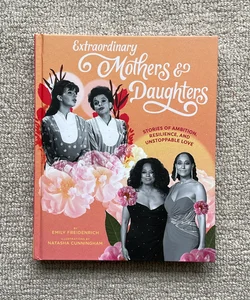 Extraordinary Mothers and Daughters