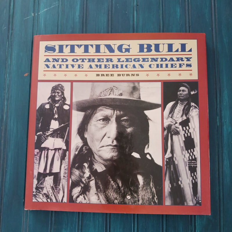 Sitting Bull and Other Legendary American Indian Chiefs