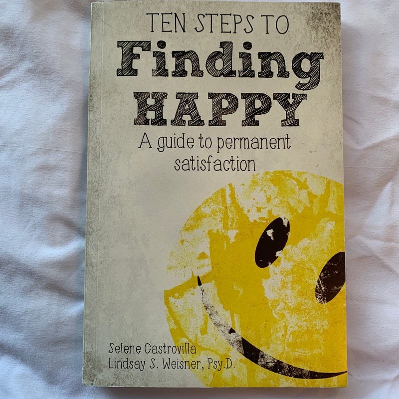 Ten Steps to Finding Happy