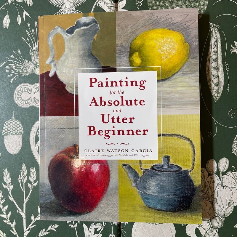 Painting for the Absolute and Utter Beginner