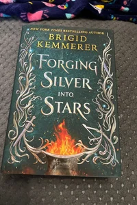 Forging Silver Into Stars (Barnes and Noble Signed Special Edition)