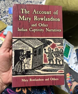 The Account of Mary Rowlandson and Other Indian Captivity Narratives