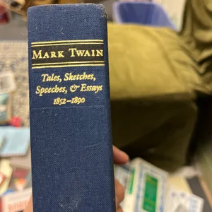 Mark Twain: Collected Tales, Sketches, Speeches, and Essays Vol. 1 1852-1890 (LOA #60)