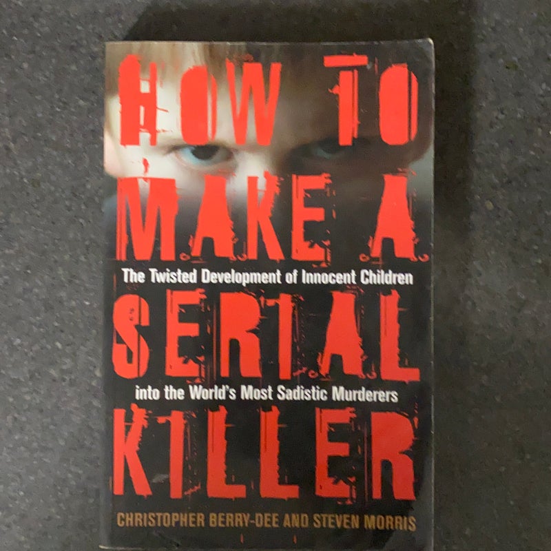 How to Make a Serial Killer