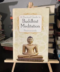A practical guide to Buddhist meditation 