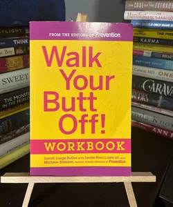 Walk your butt off!