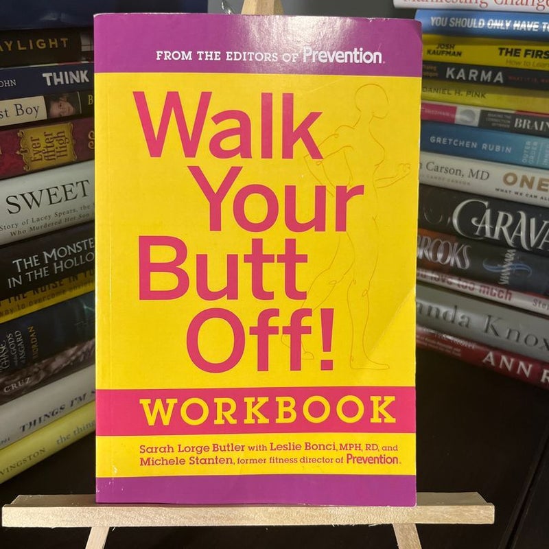 Walk your butt off!