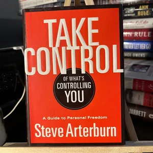 Take Control of What's Controlling You
