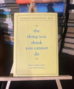 The Thing You Think You Cannot Do