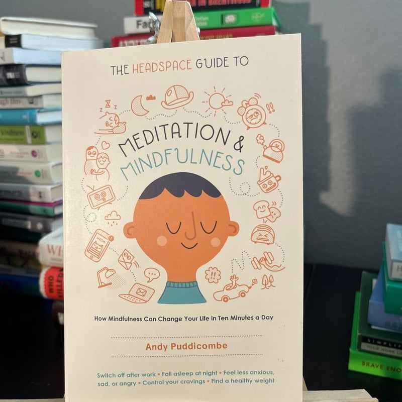 The Headspace Guide to Meditation and Mindfulness