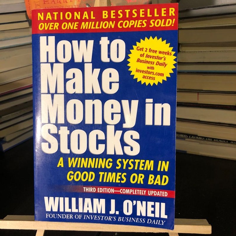 How to Make Money in Stocks: a Winning System in Good Times and Bad, Fourth Edition