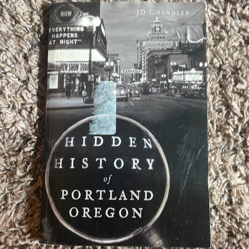 Hidden History of Portland, Oregon