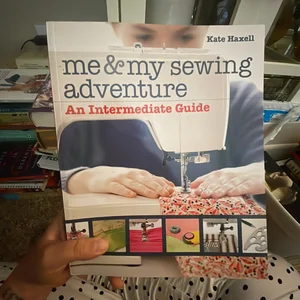 Me and My Sewing Adventure