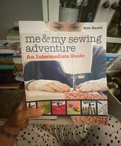 Me and My Sewing Adventure