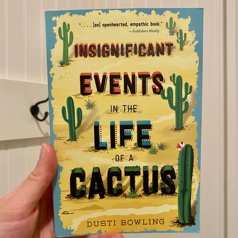 Insignificant events in the life of a cactus 