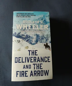 The Deliverance and Fire Arrow