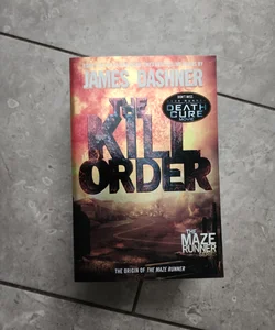 The Kill Order (Maze Runner, Book Four; Origin)