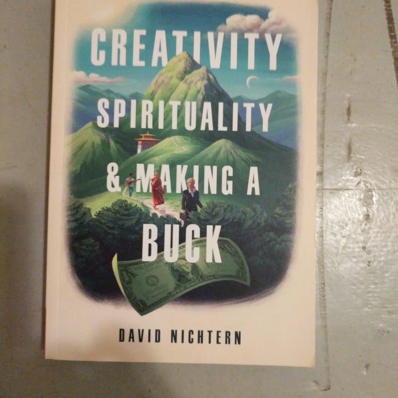 Creativity, Spirituality, and Making a Buck