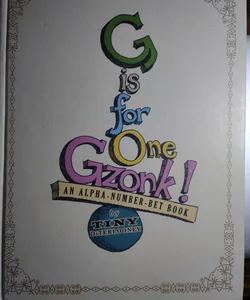 G Is for One Gzonk!