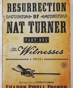 The Resurrection of Nat Turner, Part 1: the Witnesses 2011 Pbk