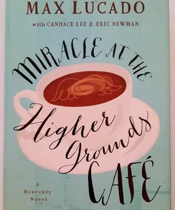 Miracle at the Higher Grounds Café