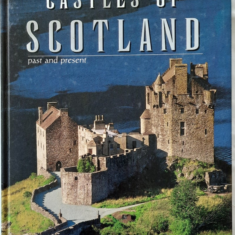 Castles of Scotland Past and Present