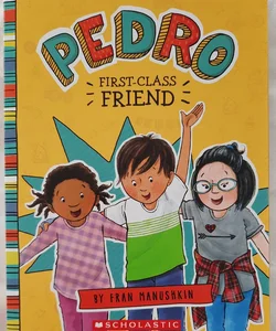 Pedro First Class Friend