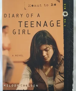 Meant to Be Diary of a Teenage Girl