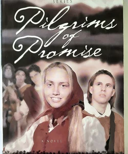 Pilgrims of Promise Volume 3