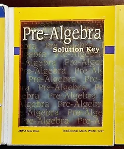 Abeka Pre-Algebra Solution Key, Test/Quiz Key, Teacher Key Spiral