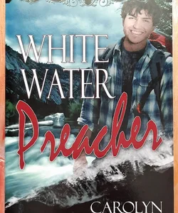 White Water Preacher (out of print)