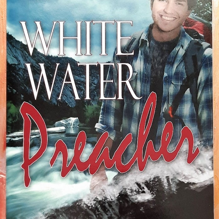 White Water Preacher (out of print)