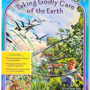 Taking Godly Care of the Earth, Grades 2-5