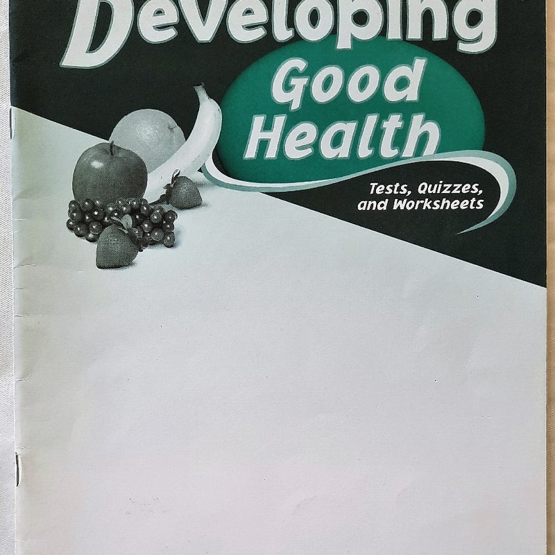 Developing Good Health 2nd Ed. Tests, Quizzes,  Worksheets,  Key