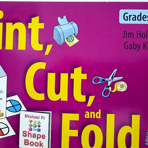 Print, Cut, and Fold Creative technology projects for Grades K-2