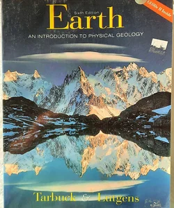 Earth: An Introduction to Physical Geology 6th Ed.