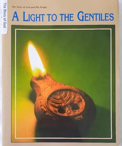A Light to the Gentiles Bible Curriculum Workbook 7-9th grade