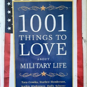 1001 Things to Love about Military Life