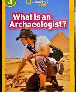 What Is An Archaeologist?