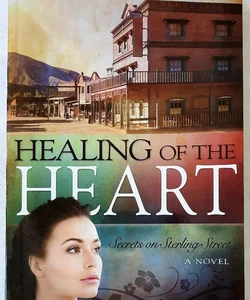 Healing of the Heart (Secrets on Sterling Street #3)