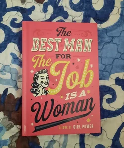 The Best Man For the Job is a Woman