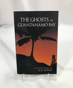 The Ghosts of Guantanamo Bay