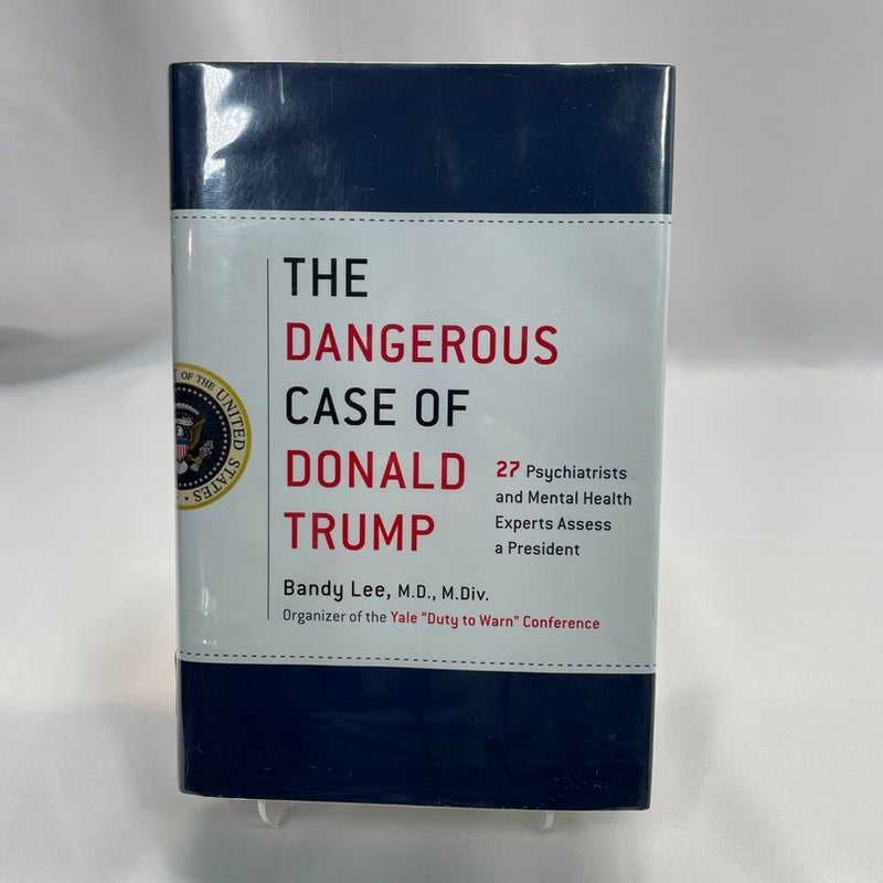 The Dangerous Case of Donald Trump