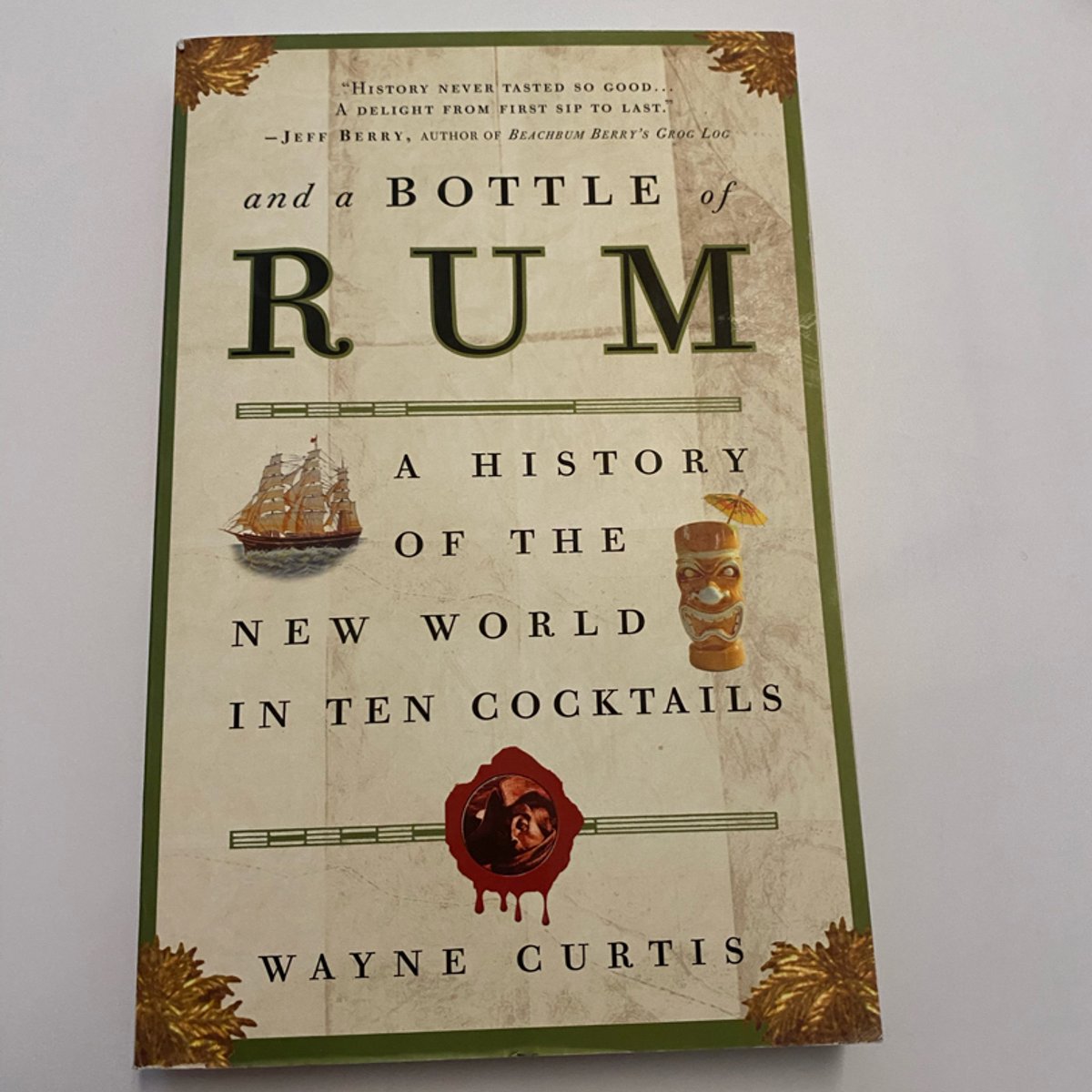 And a Bottle of Rum by Wayne Curtis