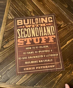 Building with Secondhand Stuff