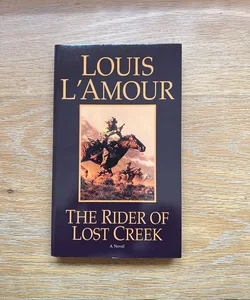 The Rider of Lost Creek: A Novel [Book]
