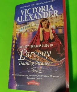 The Lady Travelers guide to larceny with a dashing stranger