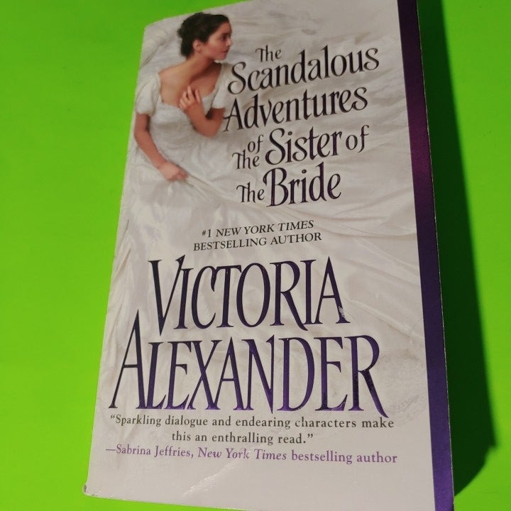 The scandalous adventures of the sister of the bridesee