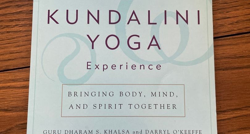 The Kundalini Yoga Experience: Bringing Body, Mind, and Spirit