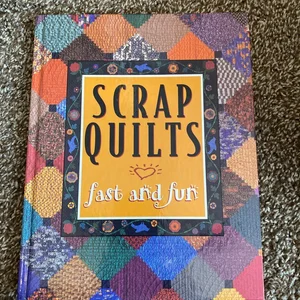 Scrap Quilts Fast and Fun